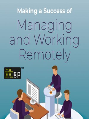 cover image of Making a Success of Managing and Working Remotely